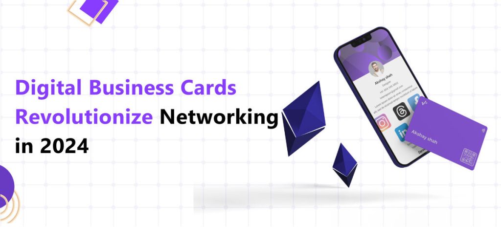 Digital Business Cards Revolutionize Networking in 2024